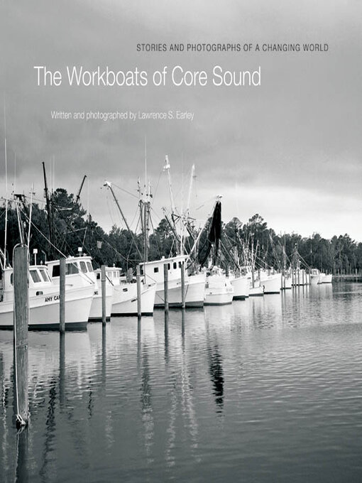 Title details for The Workboats of Core Sound by Lawrence S. Earley - Available
